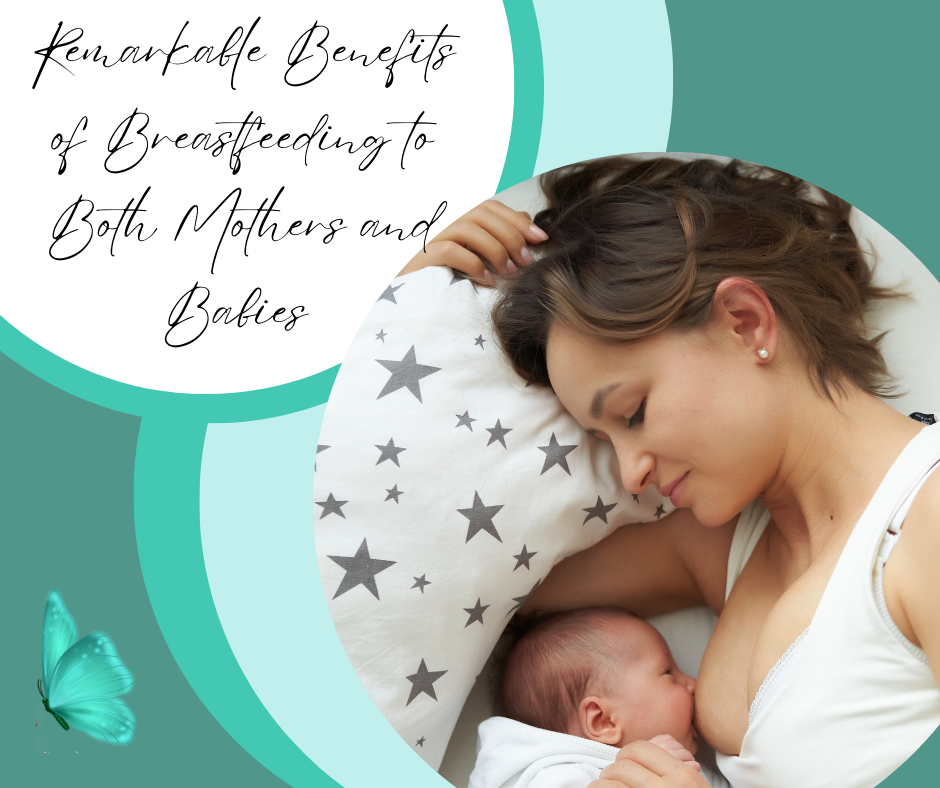 Remarkable Benefits of Breastfeeding to Both Mothers and Babies
